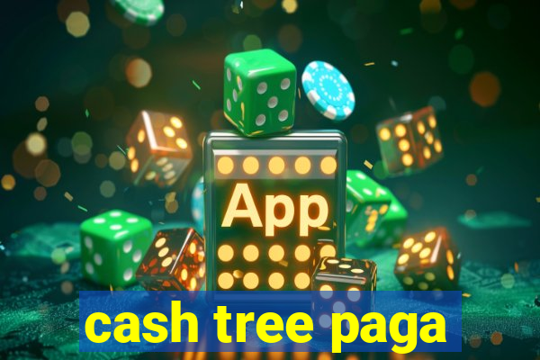 cash tree paga